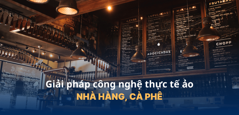 Lợi ích khi ứng dụng thực tế ảo trong lĩnh vực Nhà hàng, Cà phê